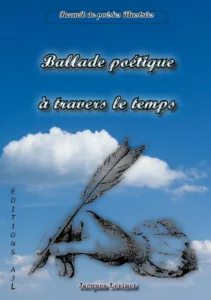 BALLADE POETIQUE A TRAVERS LE TEMPS